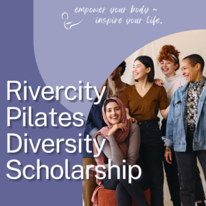 Rivercity Pilates Diversity Scholarship