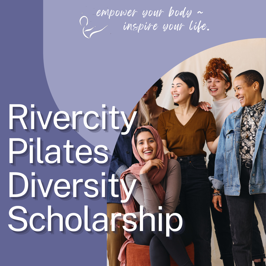 Rivercity Pilates offers a diversity scholarship. Read on for more details!